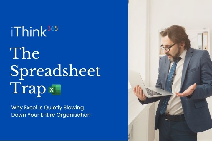 The Spreadsheet Trap: Why Excel Is Quietly Slowing Down Your Entire Organisation