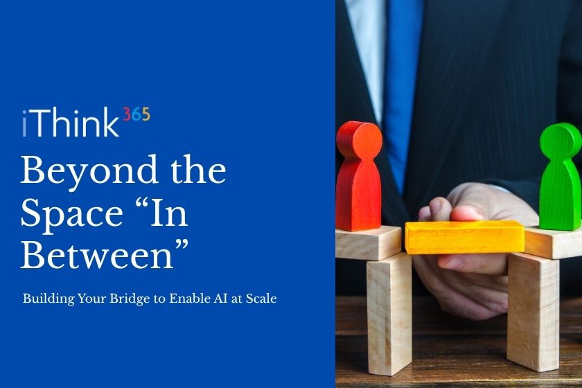Beyond the Space “In Between” – Building Your Bridge to Enable AI at Scale 